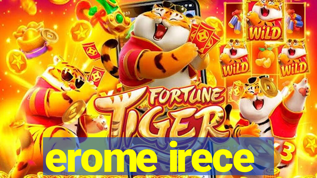 erome irece